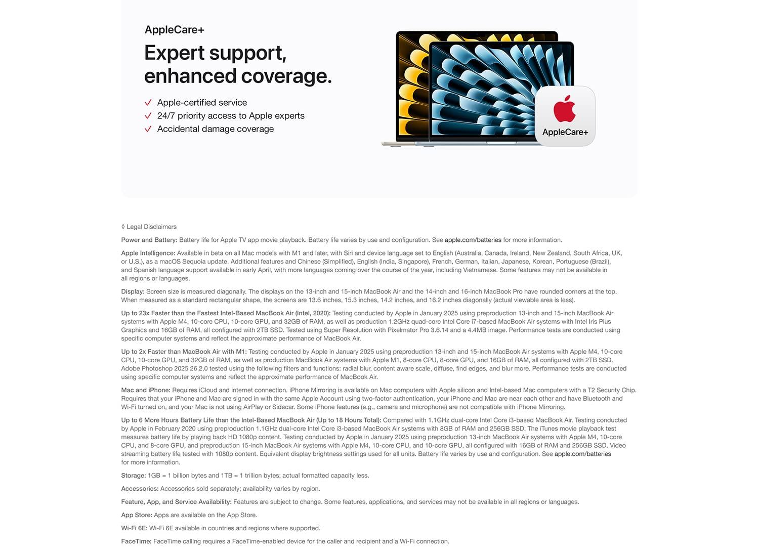 AppleCare+ Expert support, enhanced coverage. Apple-certified service. 24/7 priority access to Appeal experts. Accidental damage coverage. Legal Disclaimers.